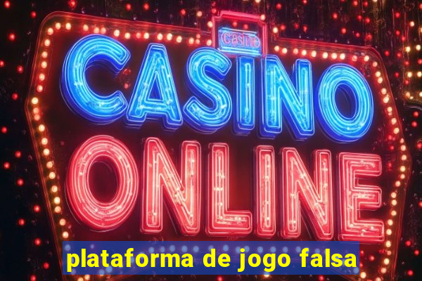 plataforma de jogo falsa